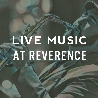 Live Music at Reverence