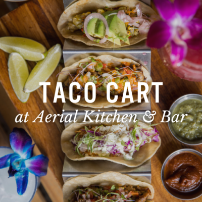 Taco Graphic with Taco Cart at Aerial Kitchen & Bar text overlay