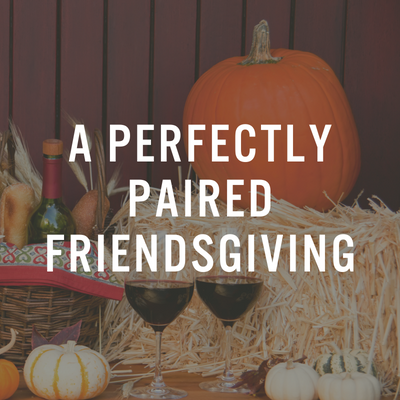 Wine Thanksgiving Graphic with A Perfectly Paired Friendsgiving text overlay