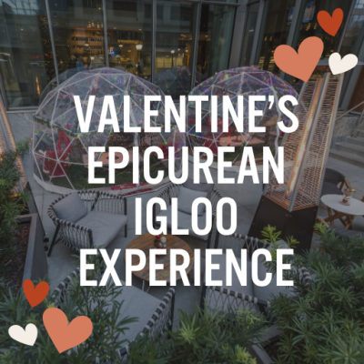 Igloo Graphic with Valentine’s Epicurean Igloo Experience at Reverence text overlay