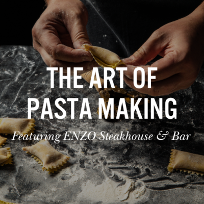 Pasta Graphic with The Art of Pasta Making Featuring ENZO Steakhouse & Bar text overlay